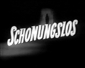 Schonungslos